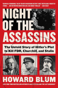 Night of the Assassins (The Untold Story of Hitler's Plot to Kill FDR, Churchill, and Stalin) - 9780062872906 by Howard Blum, 9780062872906