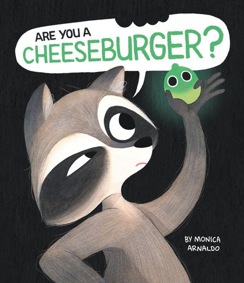 Are You a Cheeseburger? by Monica Arnaldo, Monica Arnaldo, 9780063003941