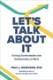 Let's Talk About It: Turning Confrontation into Collaboration at Work by Paul L. Marciano, 9781260473384