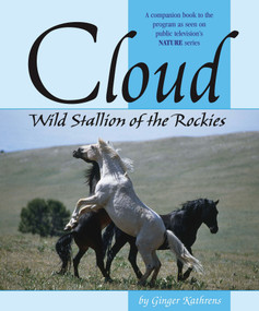Cloud (Wild Stallion of the Rockies, Revised and Updated) by Ginger Kathrens, 9781889540702
