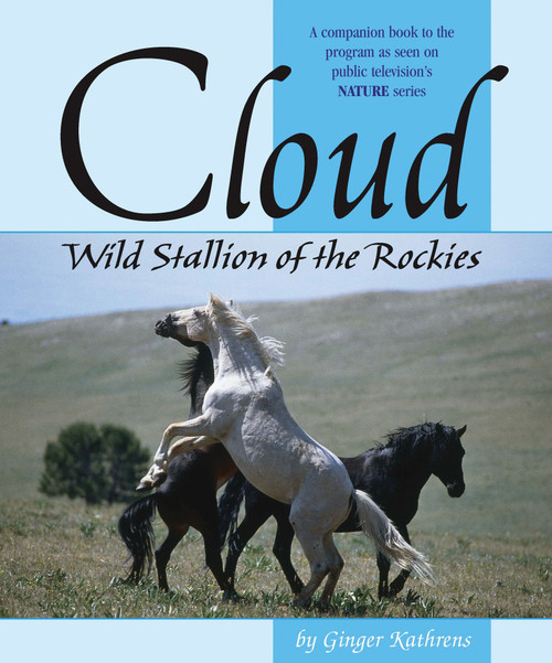 Cloud (Wild Stallion of the Rockies, Revised and Updated) by Ginger Kathrens, 9781889540702