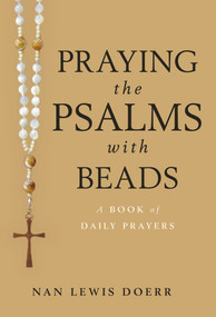 Praying the Psalms with Beads (A Book of Daily Prayers) by Nan Lewis Doerr, 9780802878335