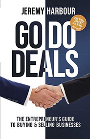 Go Do Deals (The Entrepreneur's Guide to Buying & Selling Businesses) - 9781631952920 by Jeremy Harbour, 9781631952920