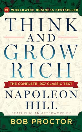Think and Grow Rich (The Complete 1937 Classic Text Featuring an Afterword by Bob Proctor) by Napoleon Hill, Bob Proctor, 9781722505271