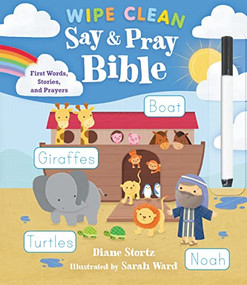 Say and Pray Bible Wipe Clean (First Words, Stories, and Prayers) by Diane M.  Stortz, Sarah Ward, 9781400229826