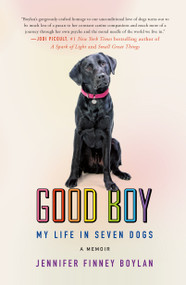 Good Boy (My Life in Seven Dogs) - 9781250783493 by Jennifer Finney Boylan, 9781250783493