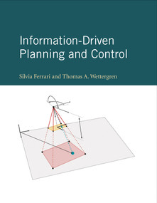 Information-Driven Planning and Control by Silvia Ferrari, Thomas A. Wettergren, 9780262045421