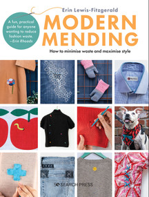 Modern Mending (How to minimize waste and maximize style) by Erin Lewis-Fitzgerald, 9781782219606