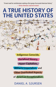 A True History of the United States by Daniel A. Sjursen, 9781586422530