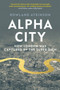 Alpha City (How London Was Captured by the Super-Rich) - 9781788737982 by Rowland Atkinson, 9781788737982