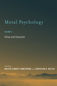 Moral Psychology, Volume 5 (Virtue and Character) - 9780262533188 by Walter Sinnott-Armstrong, Christian B. Miller, 9780262533188