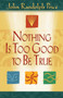 Nothing Is Too Good to Be True by John Randolph Price, 9781401900007