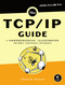 The TCP/IP Guide (A Comprehensive, Illustrated Internet Protocols Reference) by Charles M. Kozierok, 9781593270476