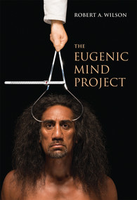 The Eugenic Mind Project - 9780262542708 by Robert A. Wilson, 9780262542708