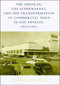 The Drive-In, the Supermarket, and the Transformation of Commercial Space in Los Angeles, 1914-1941 by Richard W. Longstreth, 9780262621427