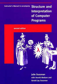 Instructor's Manual t/a Structure and Interpretation of Computer Programs, second edition by Julie Sussman, Harold Abelson, Gerald Jay Sussman, 9780262692205