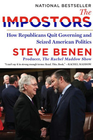 The Impostors (How Republicans Quit Governing and Seized American Politics) - 9780063026490 by Steve Benen, 9780063026490