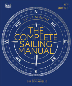 The Complete Sailing Manual by Steve Sleight, Ben Ainslie, 9780744027495