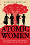 Atomic Women (The Untold Stories of the Scientists Who Helped Create the Nuclear Bomb) - 9780316489607 by Roseanne Montillo