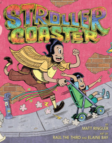Strollercoaster by Matt Ringler, Raúl the Third, Elaine Bay, 9780316493222