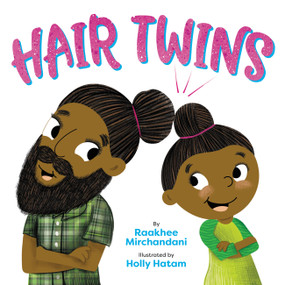 Hair Twins by Raakhee Mirchandani, Holly Hatam, 9780316495301