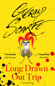Long Drawn Out Trip (A Memoir) by Gerald Scarfe, 9780349143491