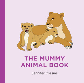 The Mummy Animal Book by Jennifer Cossins, 9780734419897
