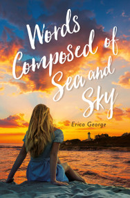 Words Composed of Sea and Sky by Erica George, 9780762468201