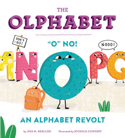 The Olphabet ("O" No! An Alphabet Revolt) by Jess M. Brallier, Nichola  Cowdery, 9780762498208