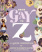 From Gay to Z (A Queer Compendium) by Justin Sayre, 9781452178028