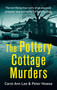 The Pottery Cottage Murders (The first-hand account of a family held hostage) by Carol Ann Lee, Peter Howse, 9781472143921