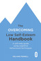 The Overcoming Low Self-esteem Handbook (A Self-help Guide Using Cognitive Behavioural Techniques) by Melanie Fennell, 9781472145376