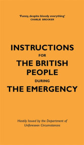 Instructions for the British People During The Emergency by Jason Hazeley, Nico Tatarowicz, 9781529411942
