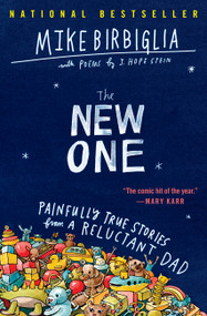 The New One (Painfully True Stories from a Reluctant Dad) - 9781538701522 by Mike Birbiglia, J. Hope Stein