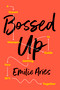 Bossed Up (A Grown Woman's Guide to Getting Your Sh*t Together) - 9781541724211 by Emilie Aries