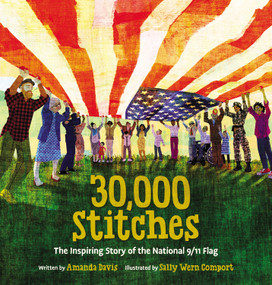 30,000 Stitches (The Inspiring Story of the National 9/11 Flag) by Amanda Davis, Sally Wern Comport, 9781546013693