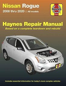 Nissan Rogue (2008 thru 2020 All Models - Based on a complete teardown and rebuild) by Editors of Haynes Manuals, 9781620923900