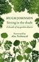Sitting in the Shade (A decade of my garden diary) by Hugh Johnson, Alan Titchmarsh, 9781784727079
