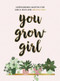 You Grow Girl (Empowering Quotes and Statements for Girls Who Are Wild and Free) (Miniature Edition) by Summersdale, 9781787836778