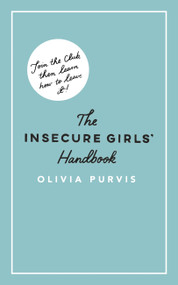 The Insecure Girl's Handbook by Liv Purvis, 9781841883885