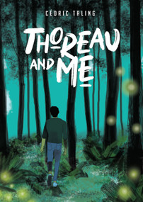 Thoreau and Me by Cédric Taling, 9781910593837
