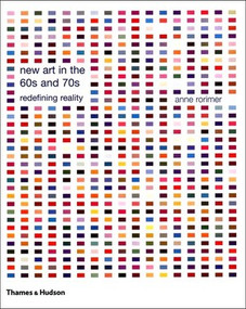 New Art in the 60s and 70s: Redefining Reality by Anne Rorimer, 9780500284711