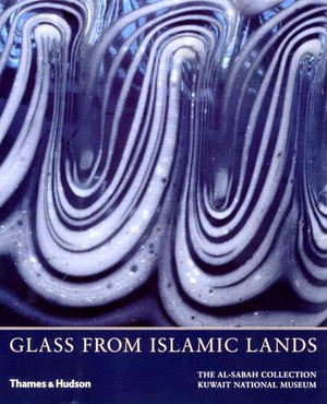 Glass from Islamic Lands by Stefano Carboni, 9780500976067