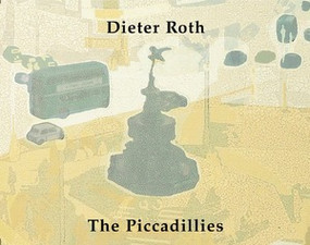 Dieter Roth: The Piccadillies by Dieter Roth, 9780500976500