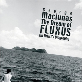 George Maciunas: The Dream of Fluxus by Thomas Kellein, 9780500976654