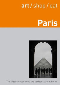 Art/Shop/Eat Paris (Second Edition) by Delia Gray-Durant, 9781905131211