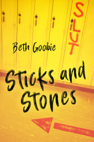 Sticks and Stones - 9781459828216 by Beth Goobie, 9781459828216