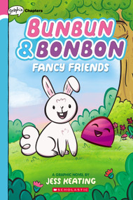 Fancy Friends: A Graphix Chapters Book (Bunbun & Bonbon #1) by Jess Keating, Jess Keating, 9781338646825