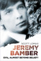 Jeremy Bamber (Evil, Almost Beyond Belief?) by Scott Lomax, 9780750994712