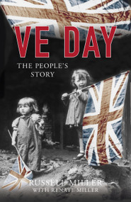 VE Day (The People's Story) by Russell Miller, 9780750994989
